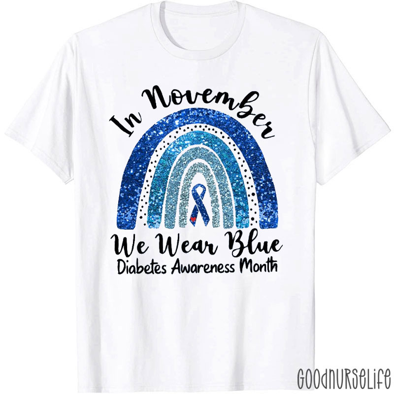 In November We Wear Blue Diabetes Awareness Month Nurse T-Shirt