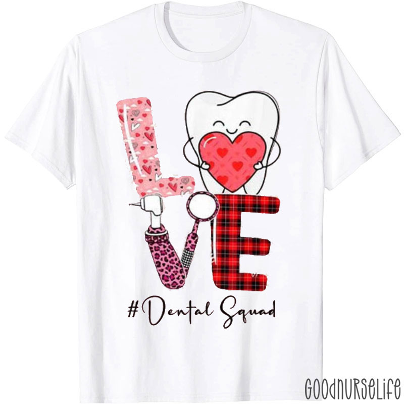Love Heart Dental Squad T-shirt