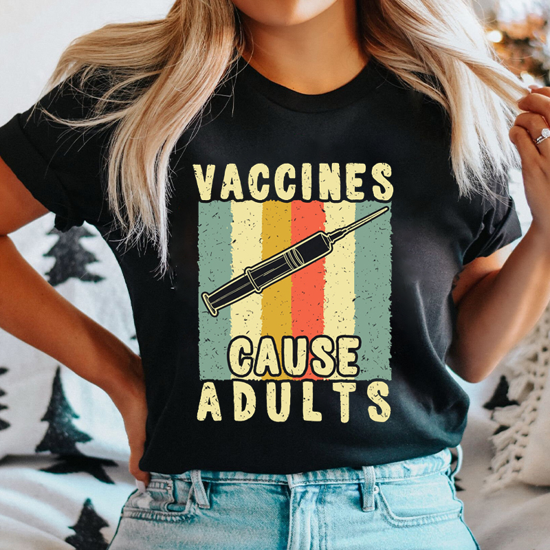 Vaccines Cause Adults Nurse T-shirt