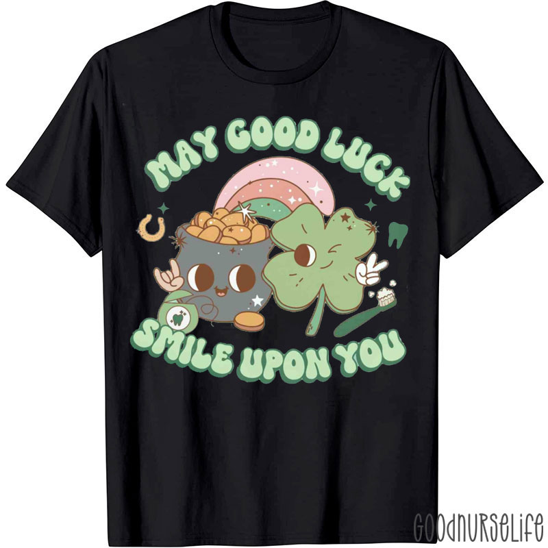 May Good Luck Smile Upon You T-Shirt