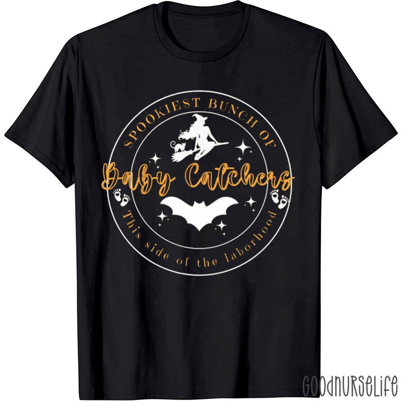 Spookiest Bunch Of Baby Catchers Nurse T-Shirt