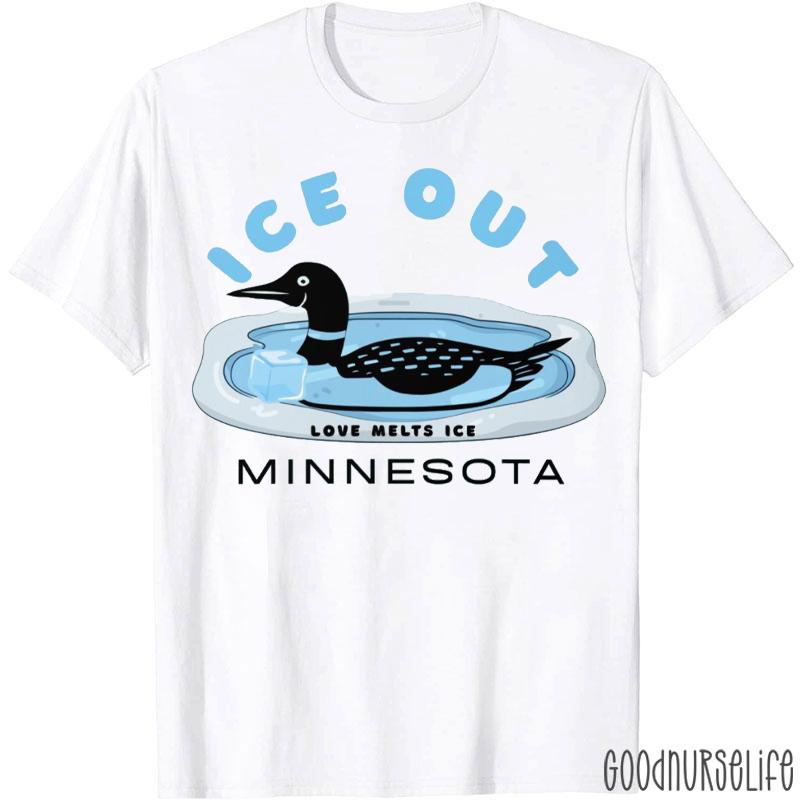 Ice Out Love Melts ICE Minnesota Nurse T-shirt