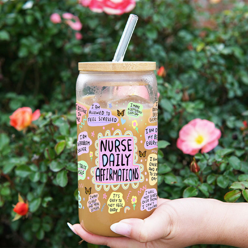 Nurse Daily Affirmations Nurse Glass Can Tumbler