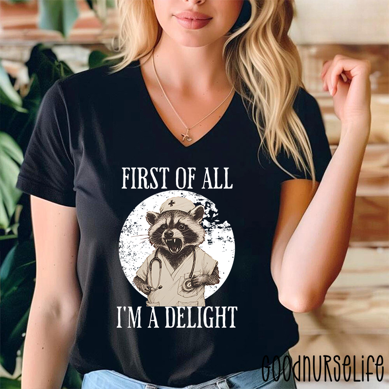 Funny First Of All I'm A Delight Nurse Female V-Neck T-Shirt