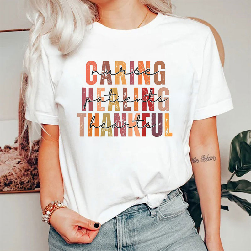 Caring Healing Thankful Nurse Patients Hearts Nurse T-Shirt