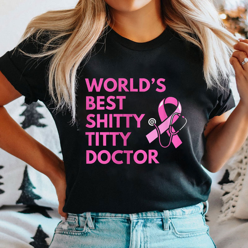 World's Best Shitty Titty Doctor Nurse T-Shirt