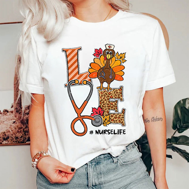 Thanksgiving Turkey Nurse Love NurseLife Nurse T-Shirt
