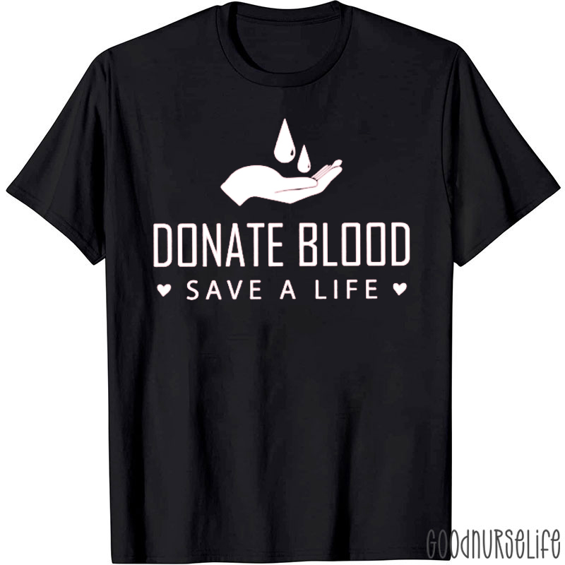 Donate Blood Save Life T-Shirt