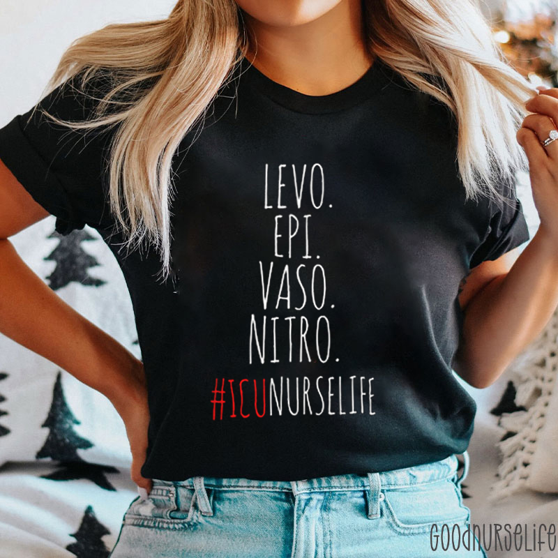 Levo Epi Vaso Nitro ICUnurselife Nurse T-Shirt