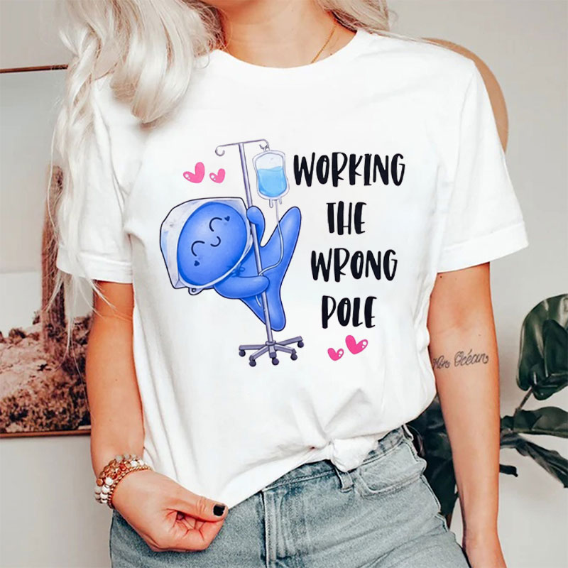 Working The Wrong Pole Balloon Glove nurse T-Shirt