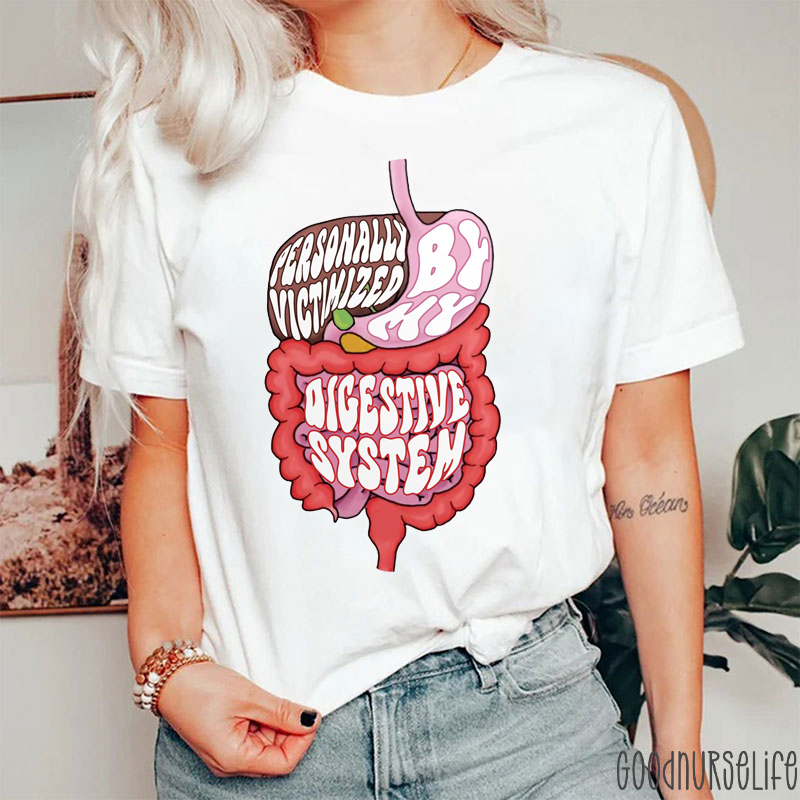 Personally Victimized By My Digestive Tract Nurse T-Shirt