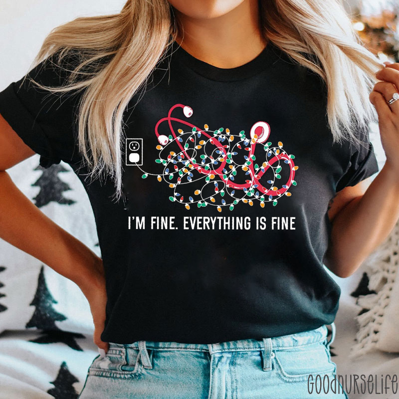 I'm Fine Everything Is Fine Stethoscope Christmas Lights Nurse T-shirt