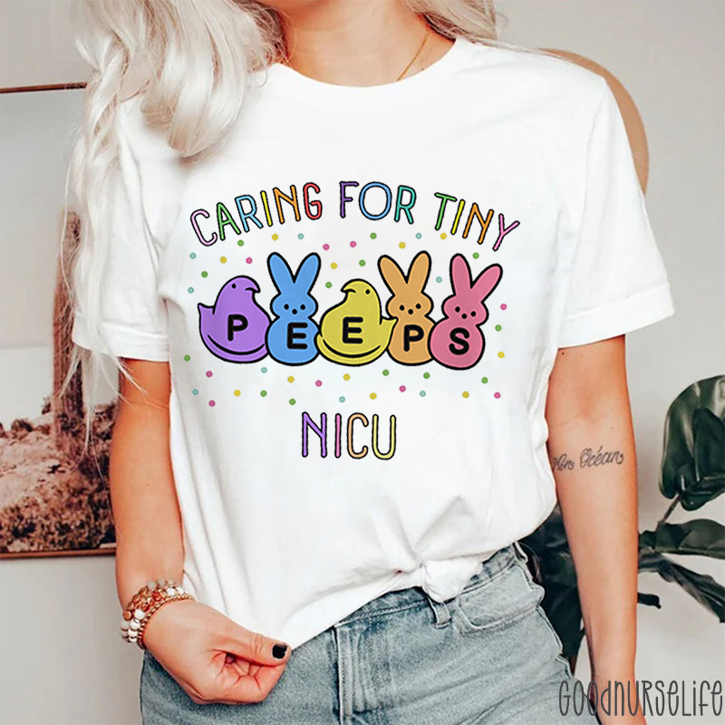 Caring For Tiny Peeps NICU Nurse T-Shirt
