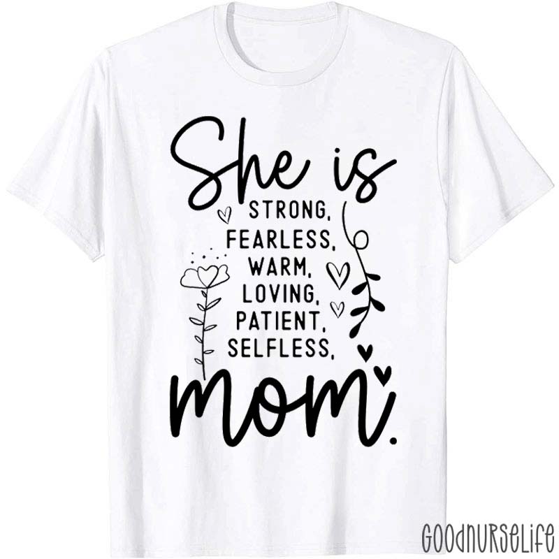 She Is Strong Fearless She Is Mom T-Shirt