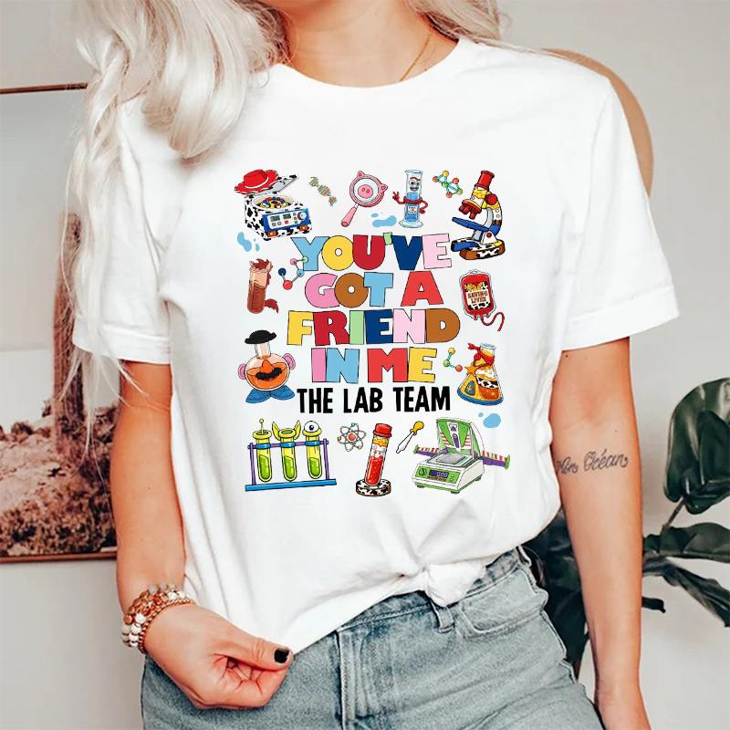 You've Got A Friend In Me The Lab Team T-shirt
