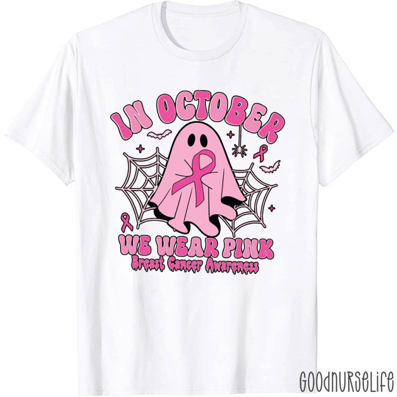 In October We Wear Pink Breast Cancer Awareness T-Shirt