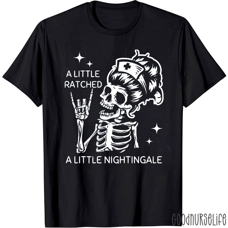A Little Ratchet A Little Nightingale Skeleton Nurse T-Shirt