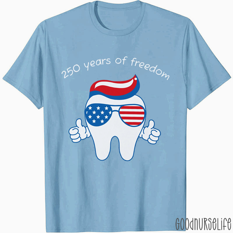250 Years Of Freedom Dental T-Shirt