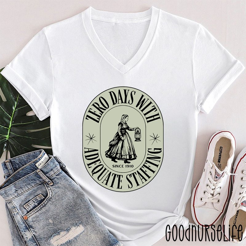 Zero Days With Adequate Staffing Nurse T-Shirt Female V-Neck T-Shirt