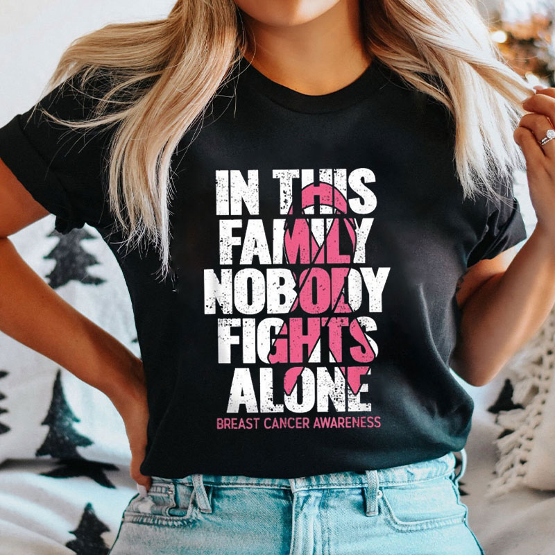 In This Family Nobody Fights Alone Breast Cancer Awareness Nurse T-Shirt