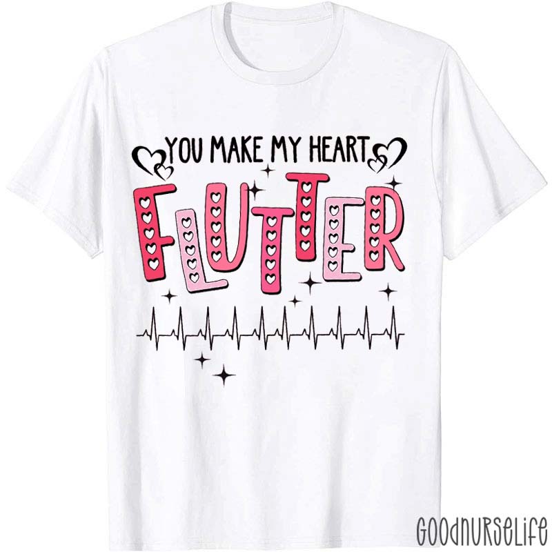 Funny Healthcare You Make My Heart Flutter Nurse T-Shirt