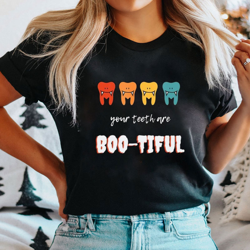 Your Teeth Are Boo-Tiful T-Shirt