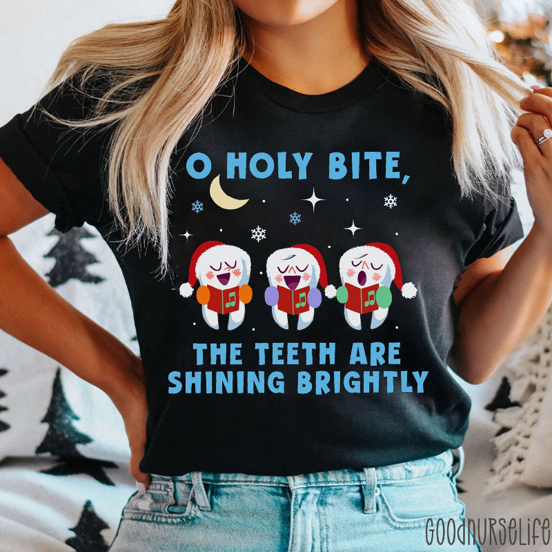 O Holy Bite The Teeth Are Shining Brightly Nurse T-shirt