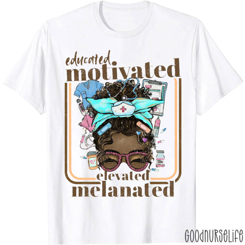 Educted Motivated Elevated Melanated Black Nurse T-shirt