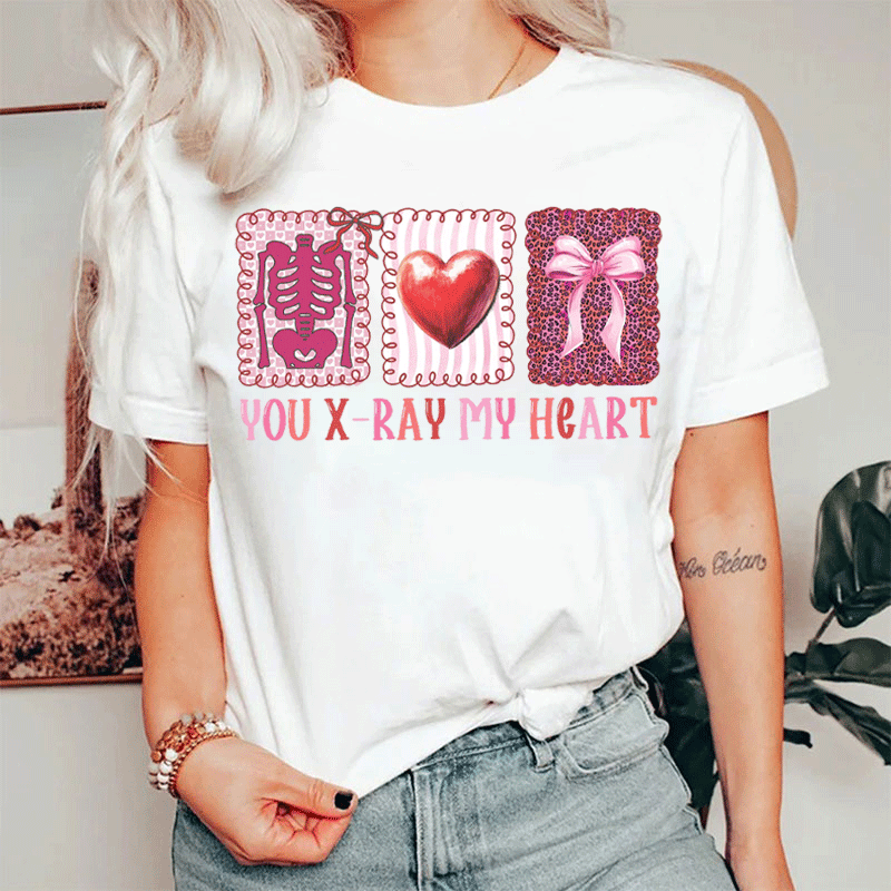 You X-Ray My Heart T-shirt