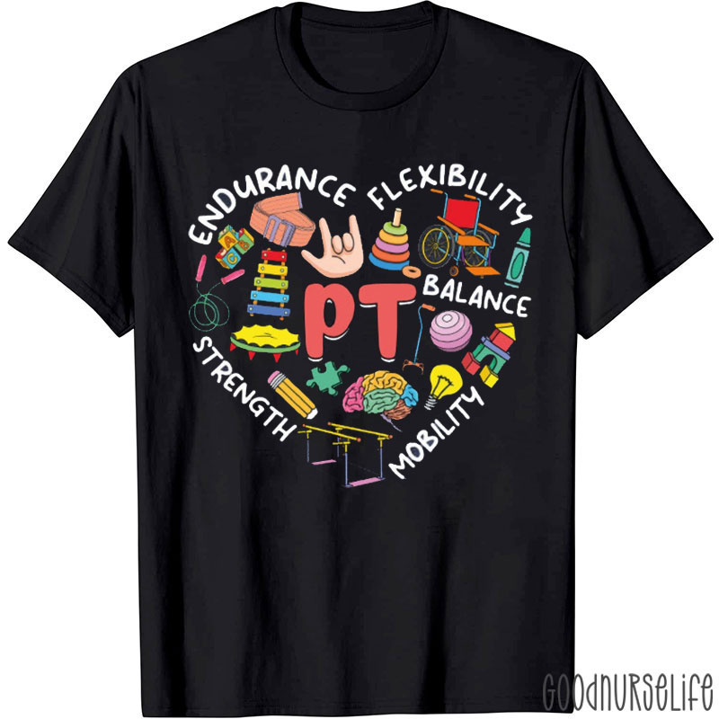 Endurance Flexibility Strength Mobility PT Nurse T-shirt