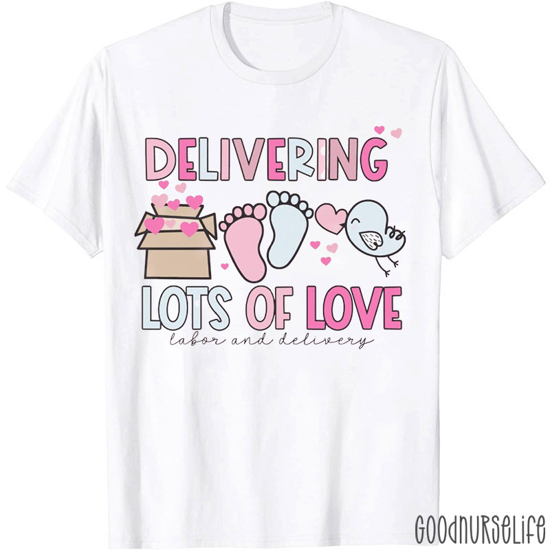 Delivering Lots Of Love Nurse T-shirt