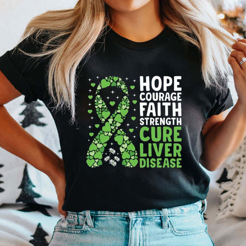 Hope Courage Faith Strength Cure Liver Disease Nurse T-Shirt
