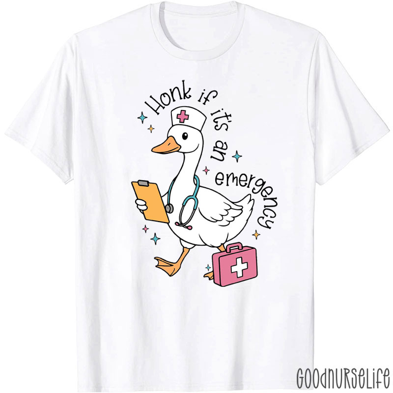 Honk If It's An Emergency Goose Nurse T-shirt