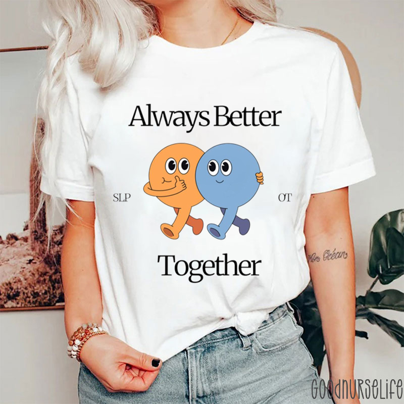 SLP OT Always Better Together T-Shirt