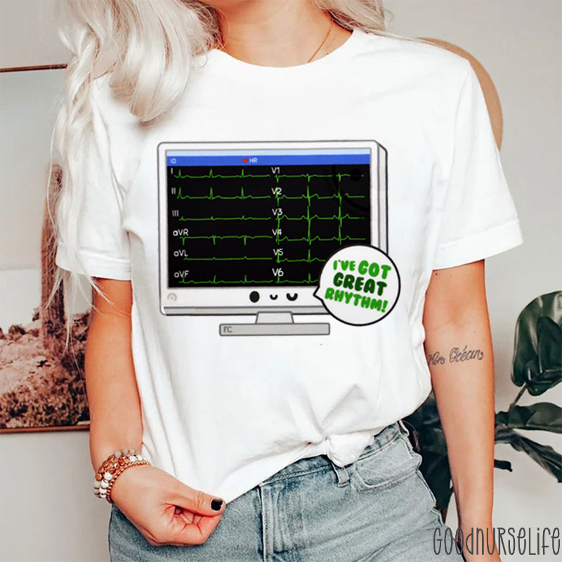 I've Got Great Rhythm Nurse T-Shirt