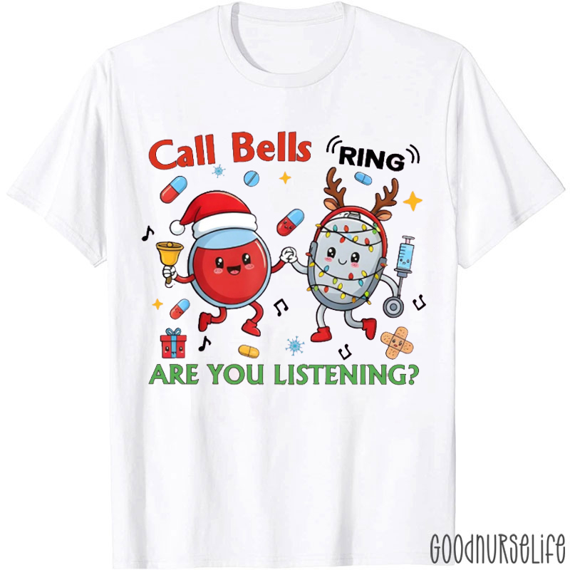 Call Bells Ring Are You Listening T-Shirt