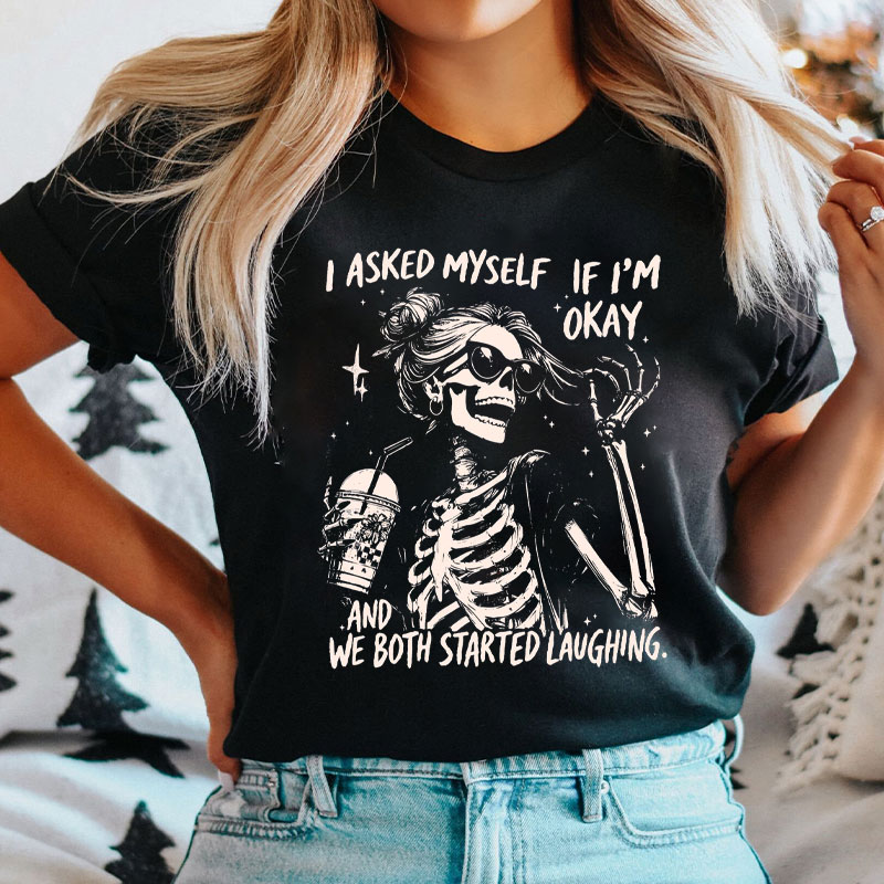 I Asked Myself If I'm Okay T-Shirt