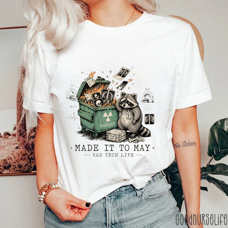 Made It To May Rad Tech Life T-Shirt