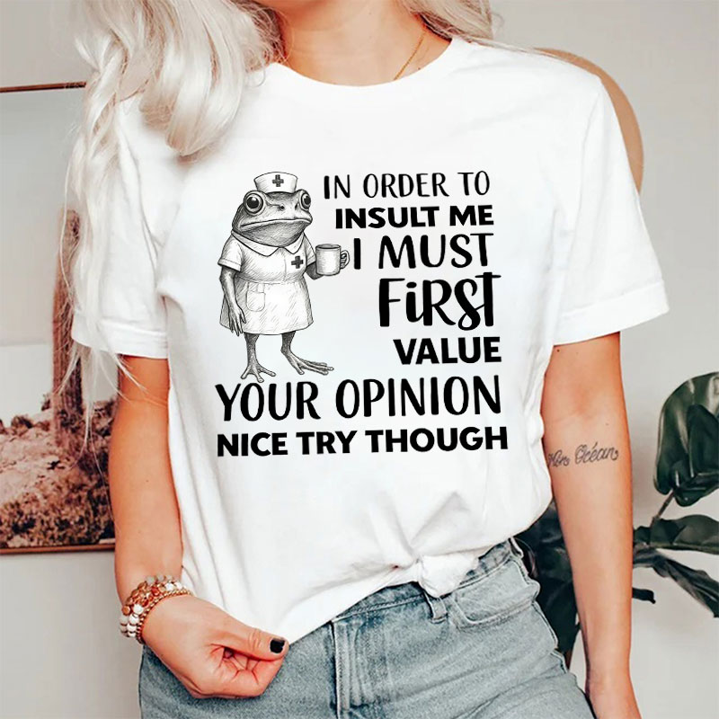 I Have To Ask Weird Stuff Or You'll Die Nurse T-shirt