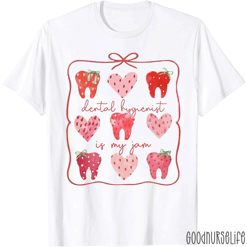 Dental Hygienist Is My Jam T-Shirt