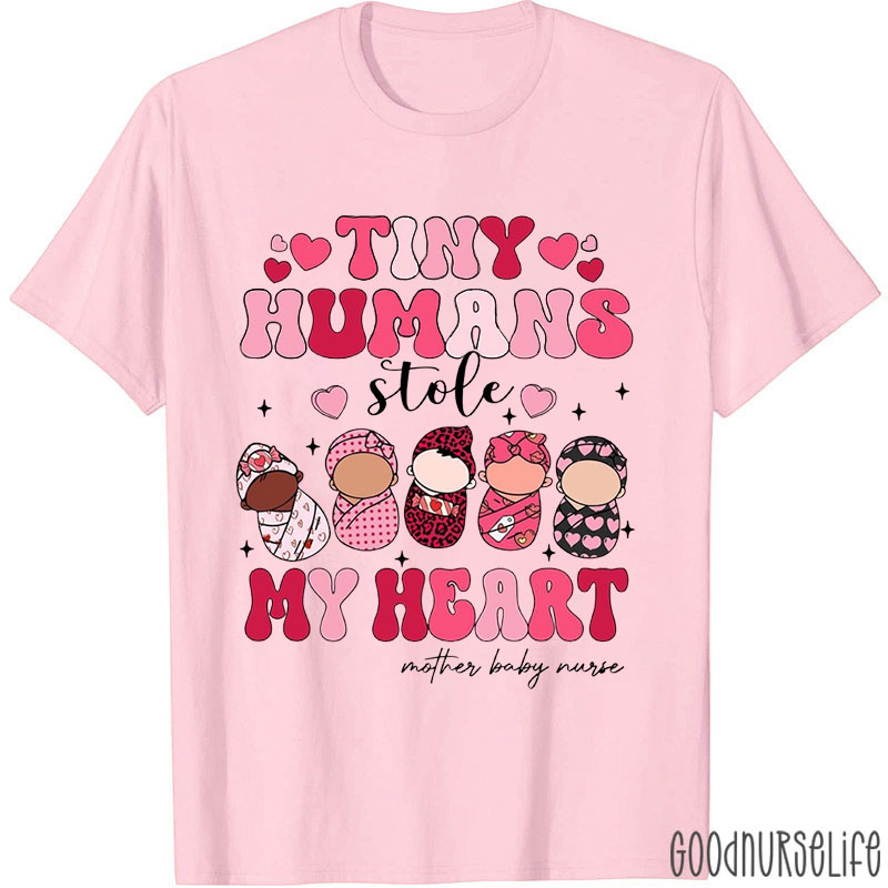 Tiny Humans Stole My Heart Nurse T-Shirt