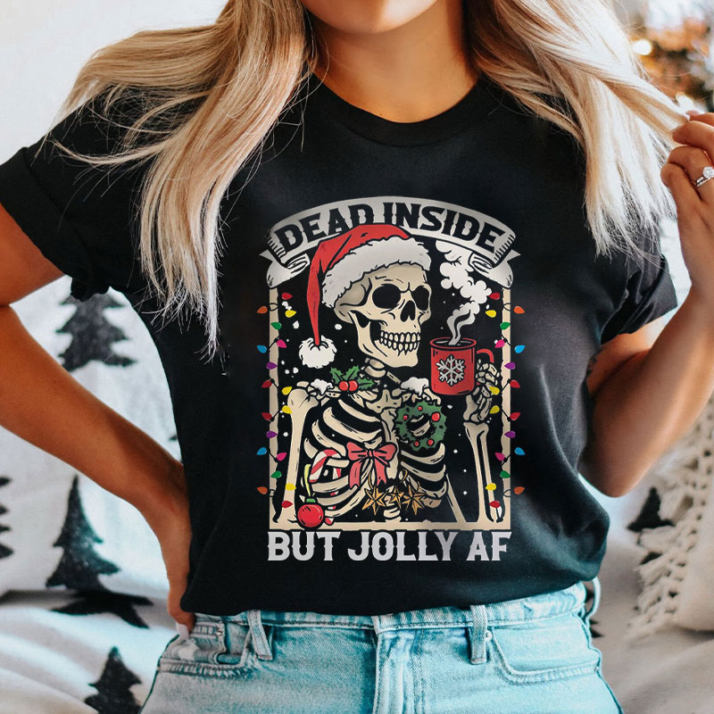 Dead Inside But Jolly AF Skeleton Christmas T-Shirt