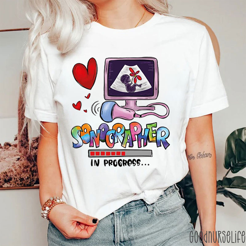 Sonographer In Progress Nurse T-shirt