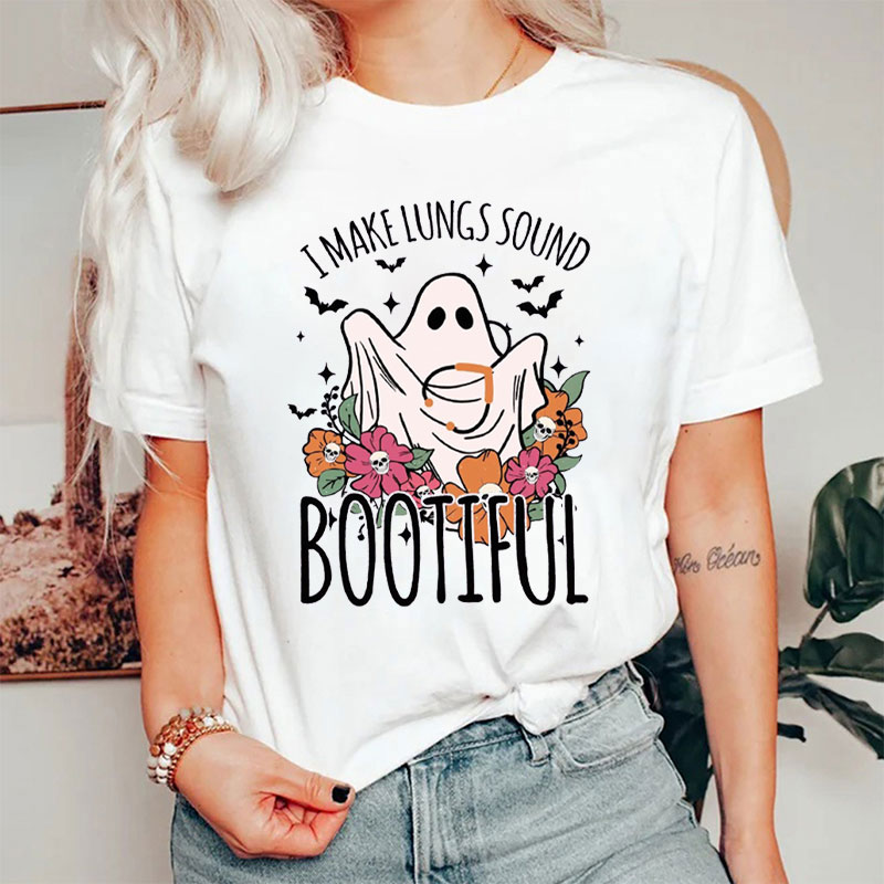 I Make Lungs Sound Bootiful T-Shirt