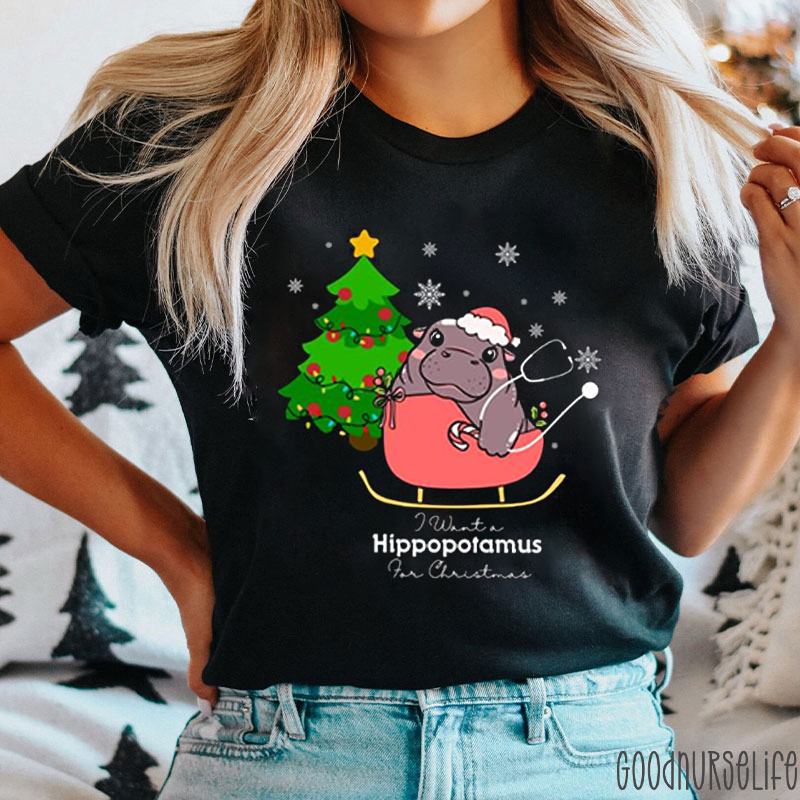 I Want A Hippopotamus For Christmas Nurse T-shirt