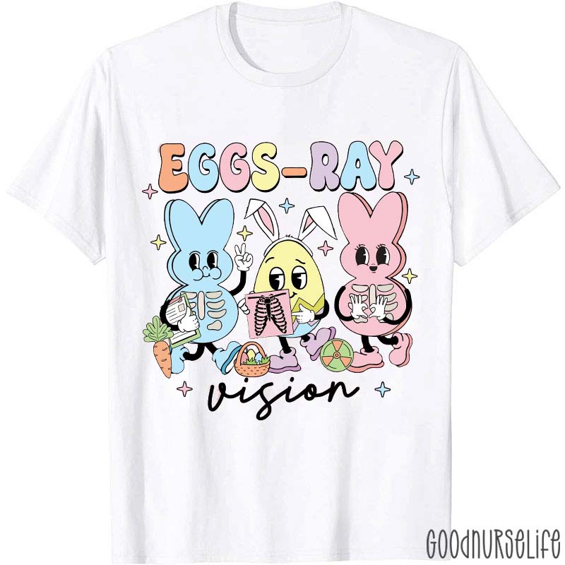 Eggs-ray Vison Easter Nurse T-Shirt