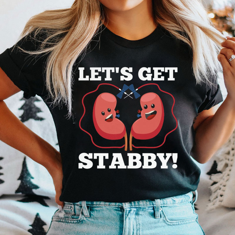 Let's Get Stabby Nurse T-shirt