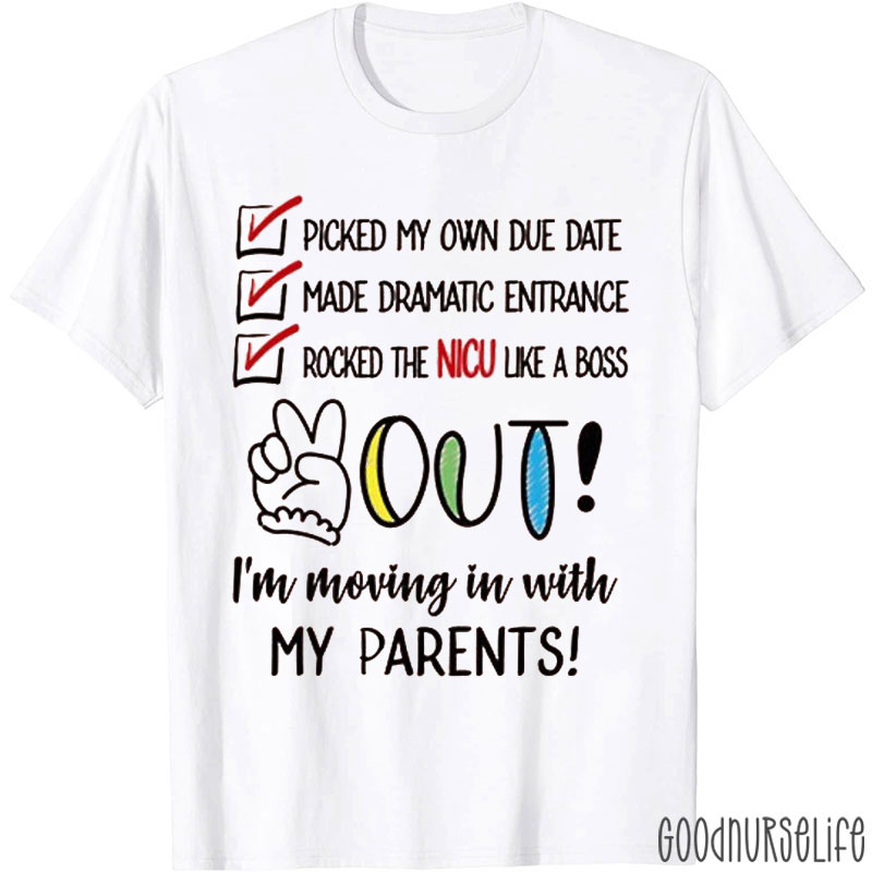 Out I'm Moving In With My Parents Nurse T-Shirt