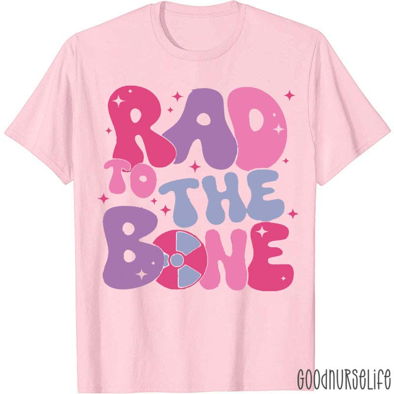 Radiologic Rad To The Bone Nurse T-Shirt