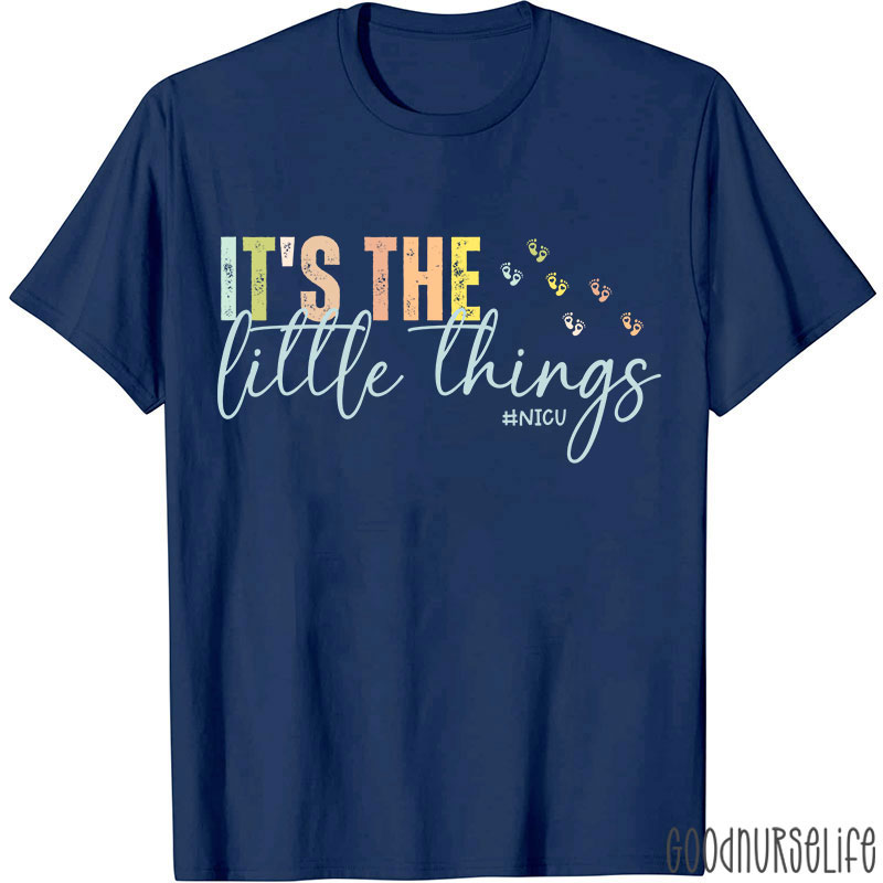 It's The Little Things Nurse T-Shirt